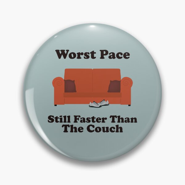 Item preview, Worst Pace. Still Faster Than The Couch. running. runner. funny running. running humor. run. designed and sold by NPC-wear.