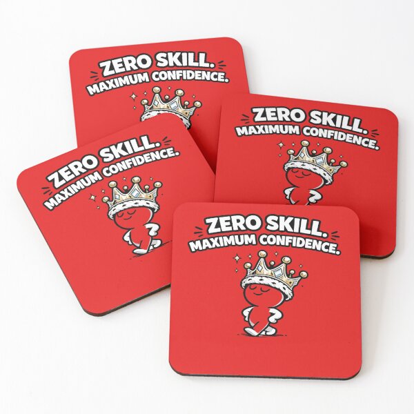Item preview, Zero Skill Maximum Confidence | Funny Meme Design designed and sold by VasiArtLab.