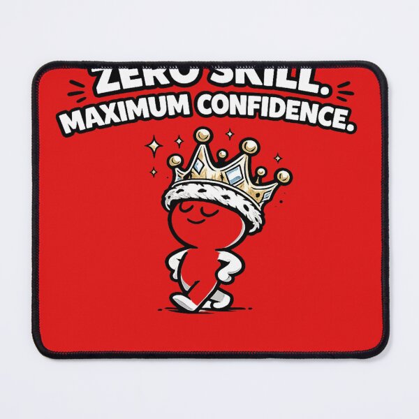 Item preview, Zero Skill Maximum Confidence | Funny Meme Design designed and sold by VasiArtLab.
