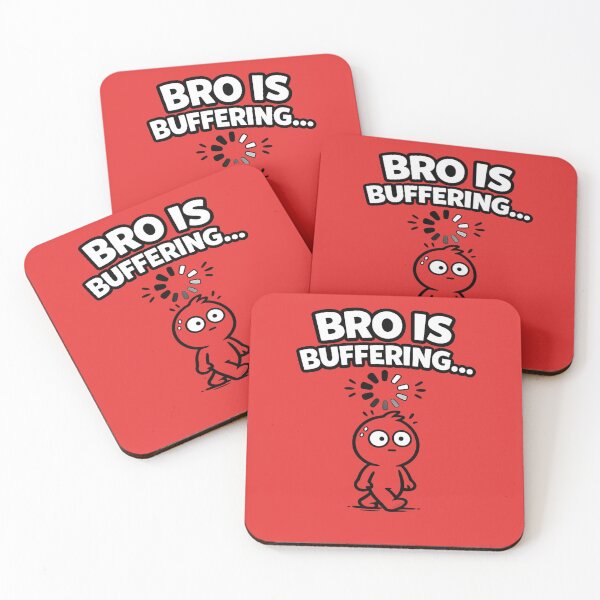 Item preview, Bro Is Buffering | Funny Internet Meme Design designed and sold by VasiArtLab.