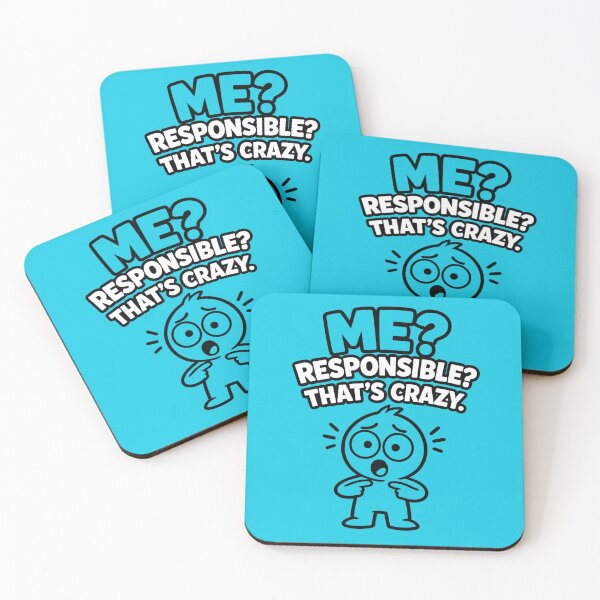 Item preview, Me? Responsible? That's Crazy | Funny Meme Design designed and sold by VasiArtLab.