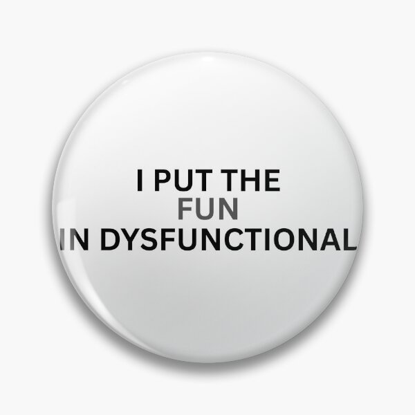 Item preview, Put the fun in dysfunctional designed and sold by Pixie prints .