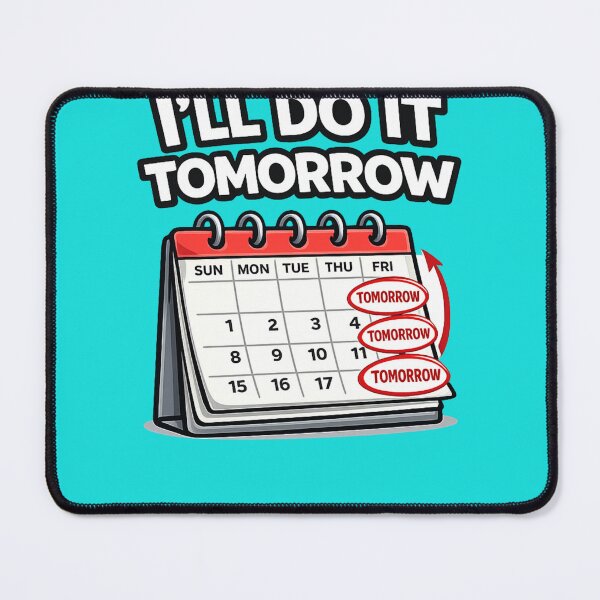Item preview, I'll Do It Tomorrow | Funny Procrastination Design designed and sold by VasiArtLab.