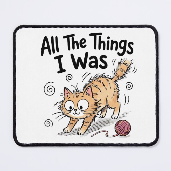 Item preview, All The Things I Was Right About Playful Pouncing Cat Yarn classic t-shirt designed and sold by pawsome purrfect.