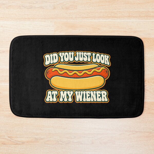 Item preview, Did You Just Look At My Wiener Funny Hotdog designed and sold by wansilastomi.