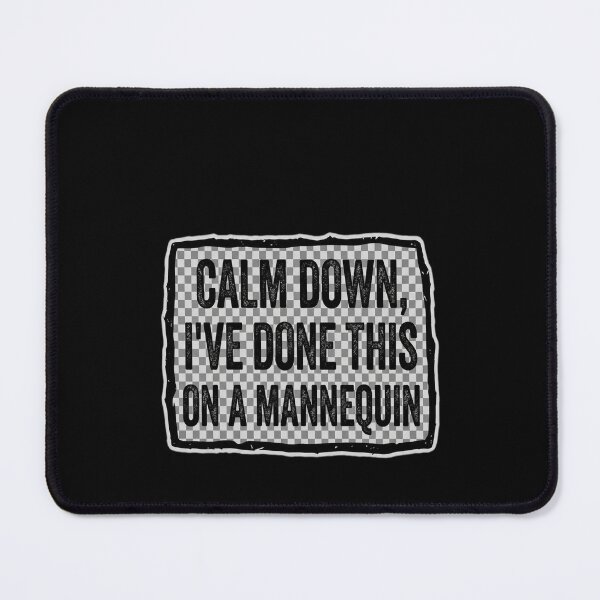Item preview, Calm Down, I've This On A Mannequin designed and sold by gugigu1.