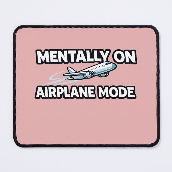 Item preview, Mentally on Airplane Mode designed and sold by VasiArtLab.