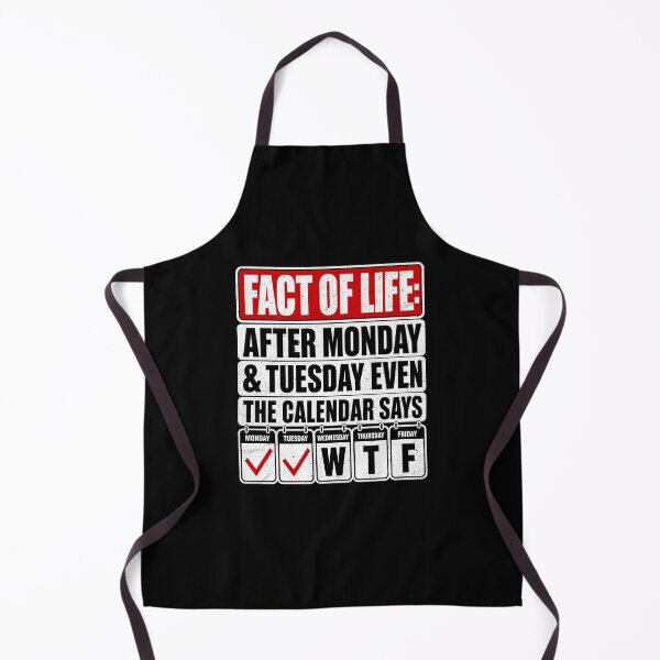 Item preview, Funny Fact of Life After Monday The Calendar Says designed and sold by wansilastomi.