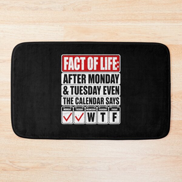 Item preview, Funny Fact of Life After Monday The Calendar Says designed and sold by wansilastomi.