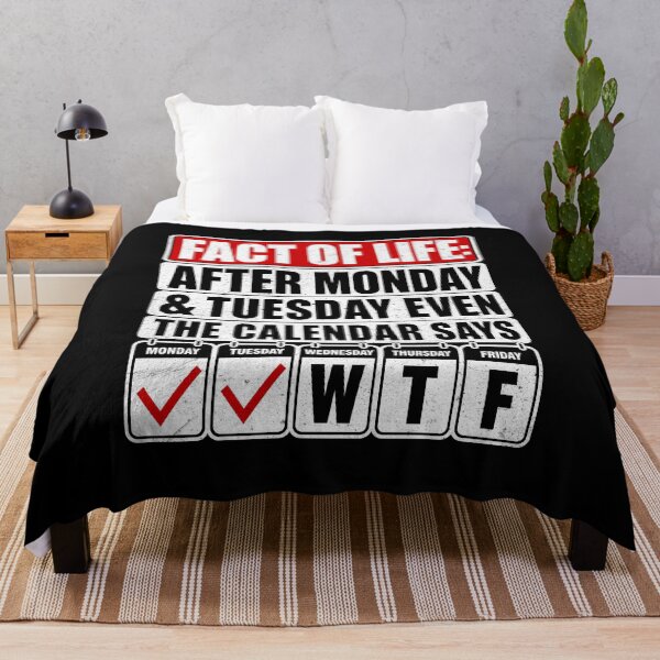 Item preview, Funny Fact of Life After Monday The Calendar Says designed and sold by wansilastomi.