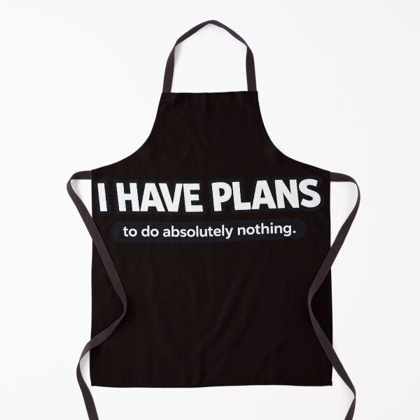 Item preview, I Have Plans to Do Absolutely Nothing designed and sold by VasiArtLab.