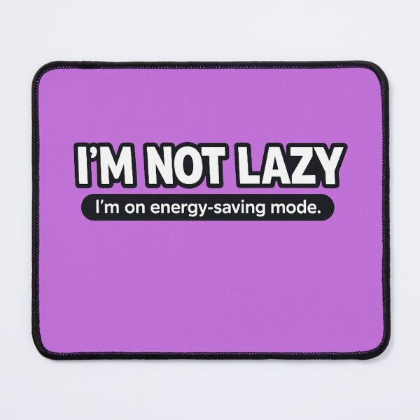 Item preview, I'm Not Lazy I'm on Energy Saving Mode designed and sold by VasiArtLab.