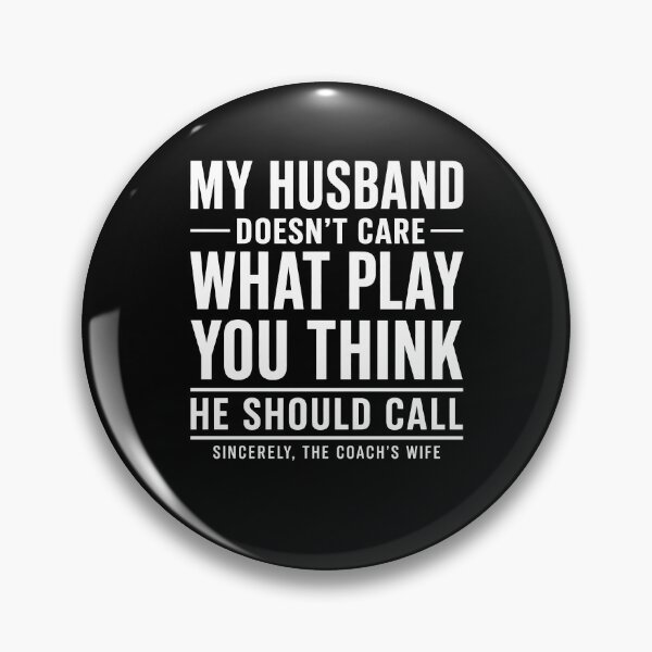 Item preview, My Husband Doesn't Care What Play You Think He Should Call designed and sold by wansilastomi.