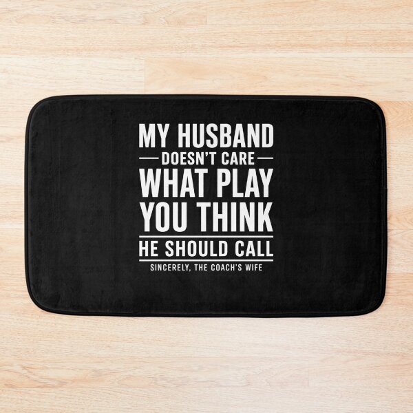 Item preview, My Husband Doesn't Care What Play You Think He Should Call designed and sold by wansilastomi.