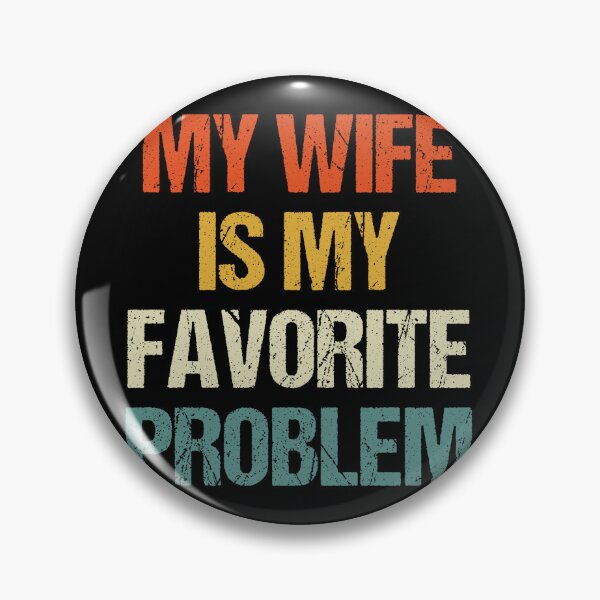 Item preview, My Wife Is My Favorite Problem  designed and sold by Thudesign85.