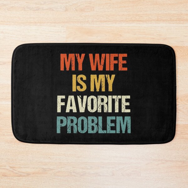 Item preview, My Wife Is My Favorite Problem  designed and sold by Thudesign85.