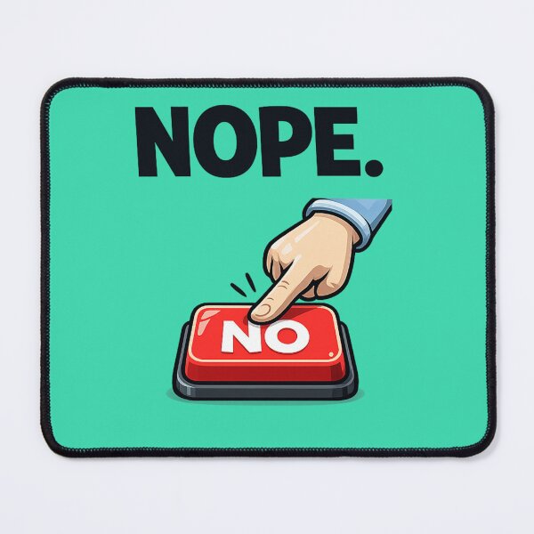 Item preview, NOPE | Funny Sarcastic Meme Design designed and sold by VasiArtLab.