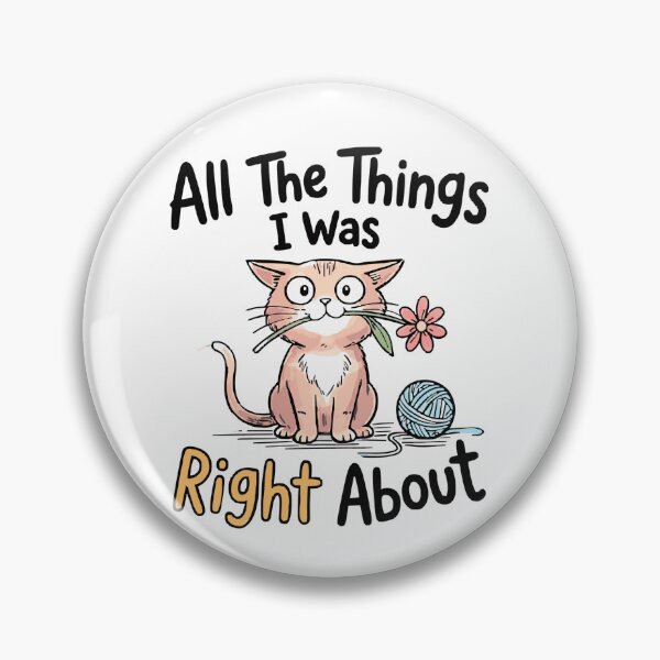 Item preview, All The Things I Was Right About Cute Cat With Flower classic t-shirt designed and sold by pawsome purrfect.
