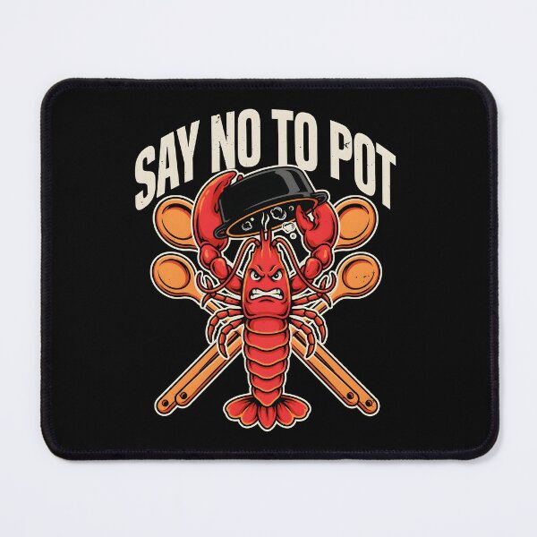 Item preview, Say No To Pot Funny Lobster Seafood Lovers designed and sold by Redgiant87x.