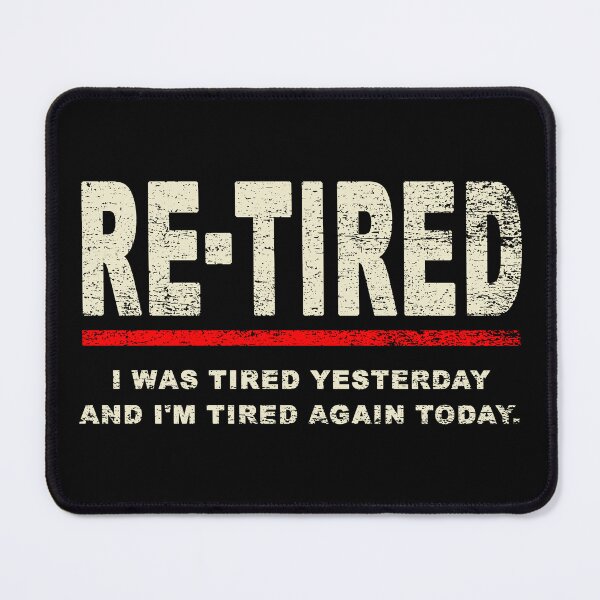 Item preview, Funny Retired Humor Quote Design designed and sold by Lombardino.