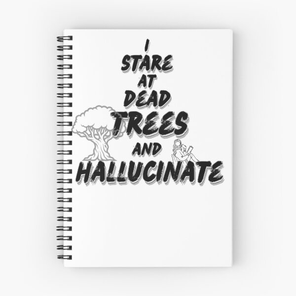 Item preview, I Stare At Dead Trees And Hallucinate Reading Humour Graphic designed and sold by Snedsdigital.