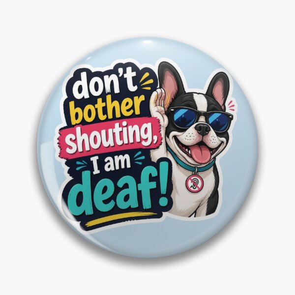 Item preview, Don’t Bother Shouting, I Am Deaf – Funny Dog Sticker designed and sold by The Digital Compass.