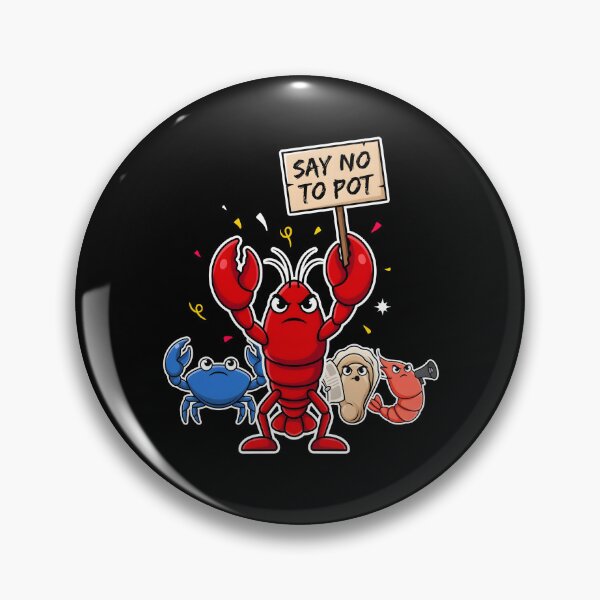 Item preview, Say No To Pot Cute Crawfish Pun Humor designed and sold by Redgiant87x.