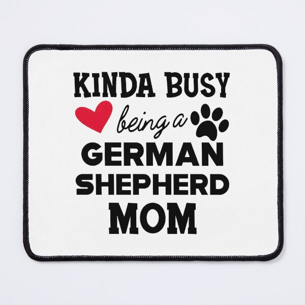 Item preview, Kinda Busy Being a German Shepherd Mom Design designed and sold by Dmo3HarkoArt.