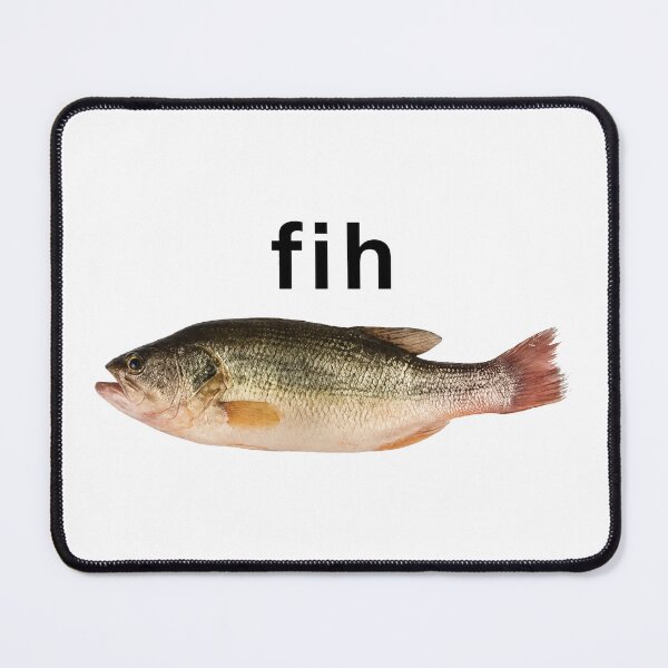 Item preview, Fih Fish Meme, Stupid Meme, Funny Meme designed and sold by sentfromemily.