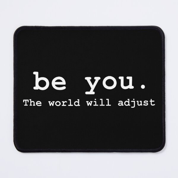 Item preview, Be You The World Will Adjust designed and sold by sentfromemily.