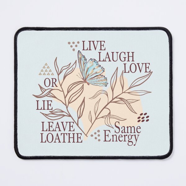 Item preview, Live Laugh Love Or Lie Leave Loathe Same Energy - Sarcastic Boho Butterfly designed and sold by the-Z3nith.