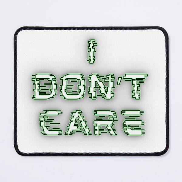 Item preview, I Don’t Care Glitch Text Graphic designed and sold by Snedsdigital.