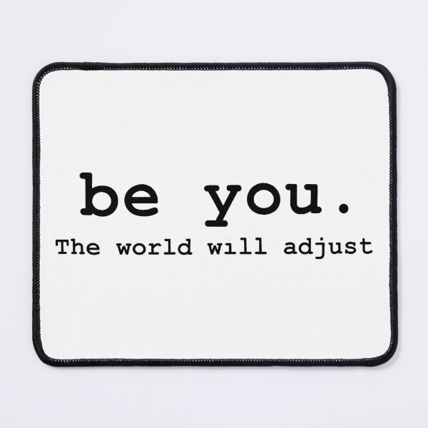 Item preview, Be You The World Will Adjust 2 designed and sold by sentfromemily.