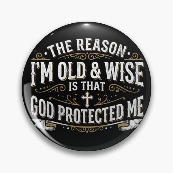 Item preview, The Reason I'm Old and Wise is that God Protected Me designed and sold by Zbixu.