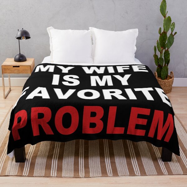 Item preview, My Wife Is My Favorite Problem. #2 designed and sold by EunsooLee.
