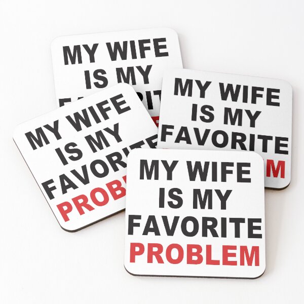 Item preview, My Wife Is My Favorite Problem. designed and sold by EunsooLee.