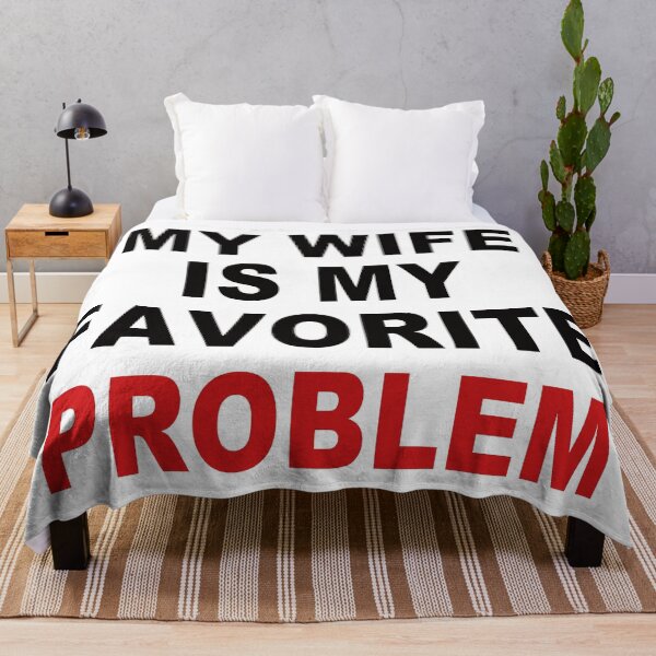Item preview, My Wife Is My Favorite Problem. designed and sold by EunsooLee.