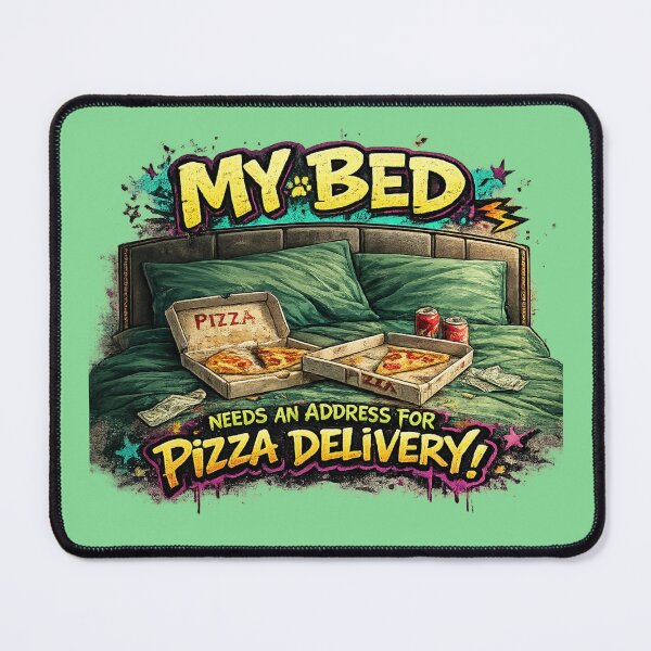 Item preview, My bed needs pizza delivery designed and sold by LaffinLair.