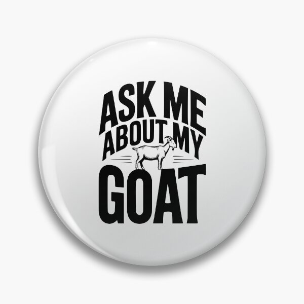 Item preview, Ask Me About My Goat designed and sold by Frank Ring.