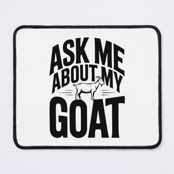 Item preview, Ask Me About My Goat designed and sold by Frank Ring.