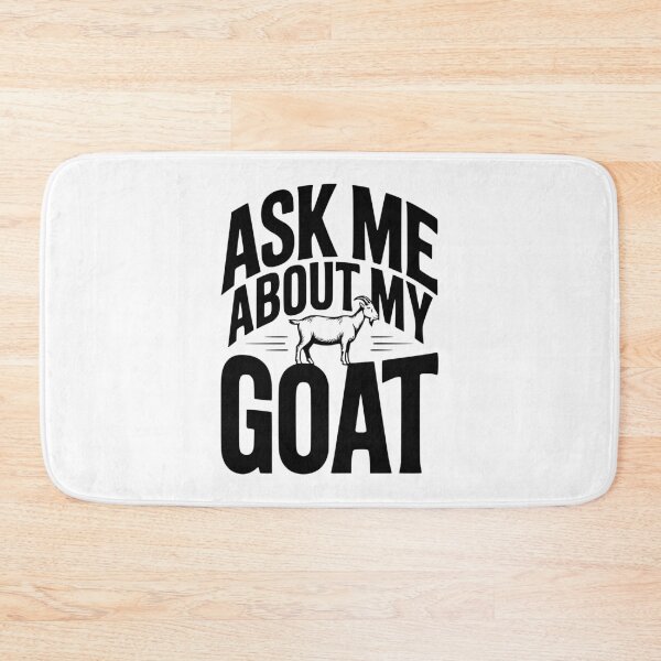 Item preview, Ask Me About My Goat designed and sold by Frank Ring.