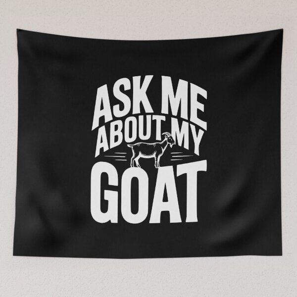 Item preview, Ask Me About My Goat designed and sold by Frank Ring.