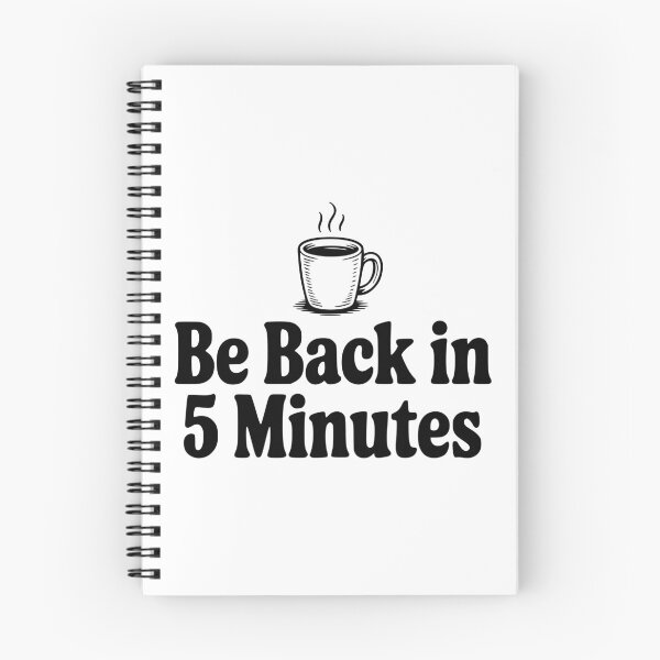 Item preview, Be Back In 5 Minutes designed and sold by Frank Ring.