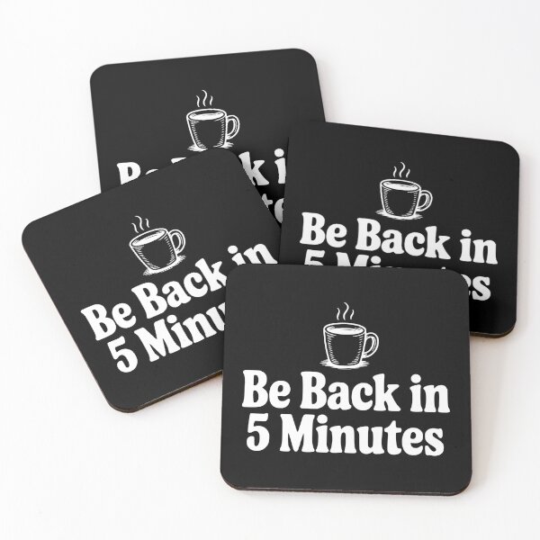 Item preview, Be Back In 5 Minutes designed and sold by Frank Ring.