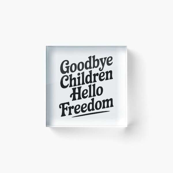 Item preview, Goodbye Children Hello Freedom designed and sold by Frank Ring.