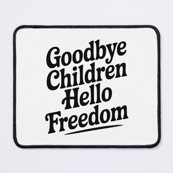 Item preview, Goodbye Children Hello Freedom designed and sold by Frank Ring.