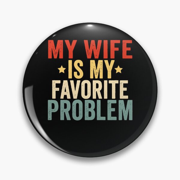 Item preview, My Wife Is Favorite Problem Funny Tee designed and sold by nryum.
