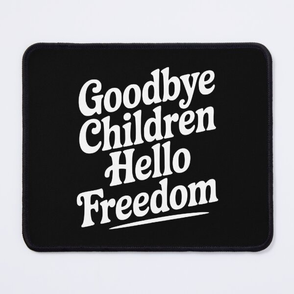 Item preview, Goodbye Children Hello Freedom designed and sold by Frank Ring.