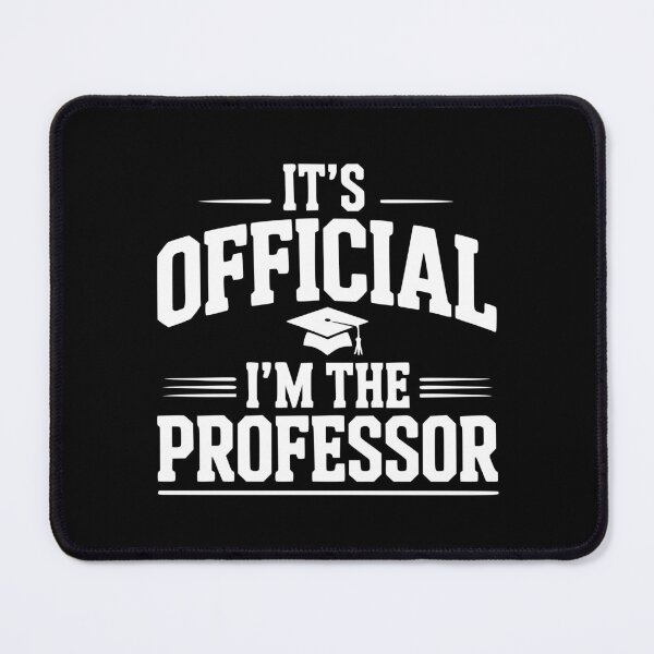 Item preview, It's Official I'm The Professor designed and sold by Frank Ring.