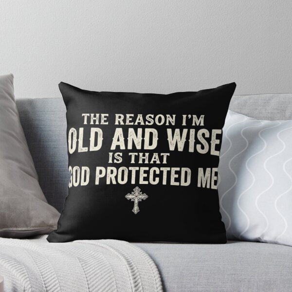 Item preview, The Reason I'm Old and Wise is that God Protected Me designed and sold by Zbixu.